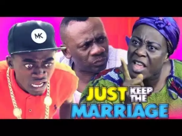 Video: JUST KEEP THE MARRIAGE Latest Asante Akan Ghanaian Twi Movie